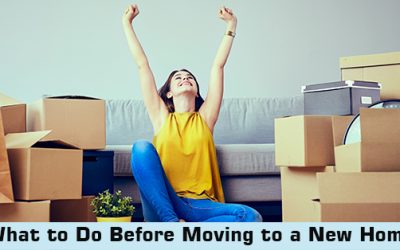 What to Do Before Moving to a New Home: 10 Must-Do Tasks