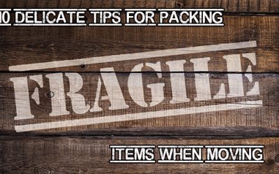 10 Delicate Tips for Packing Fragile Items When Moving