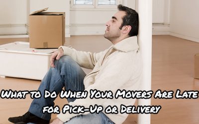 What to Do When Your Movers Are Late for Pick-Up or Delivery